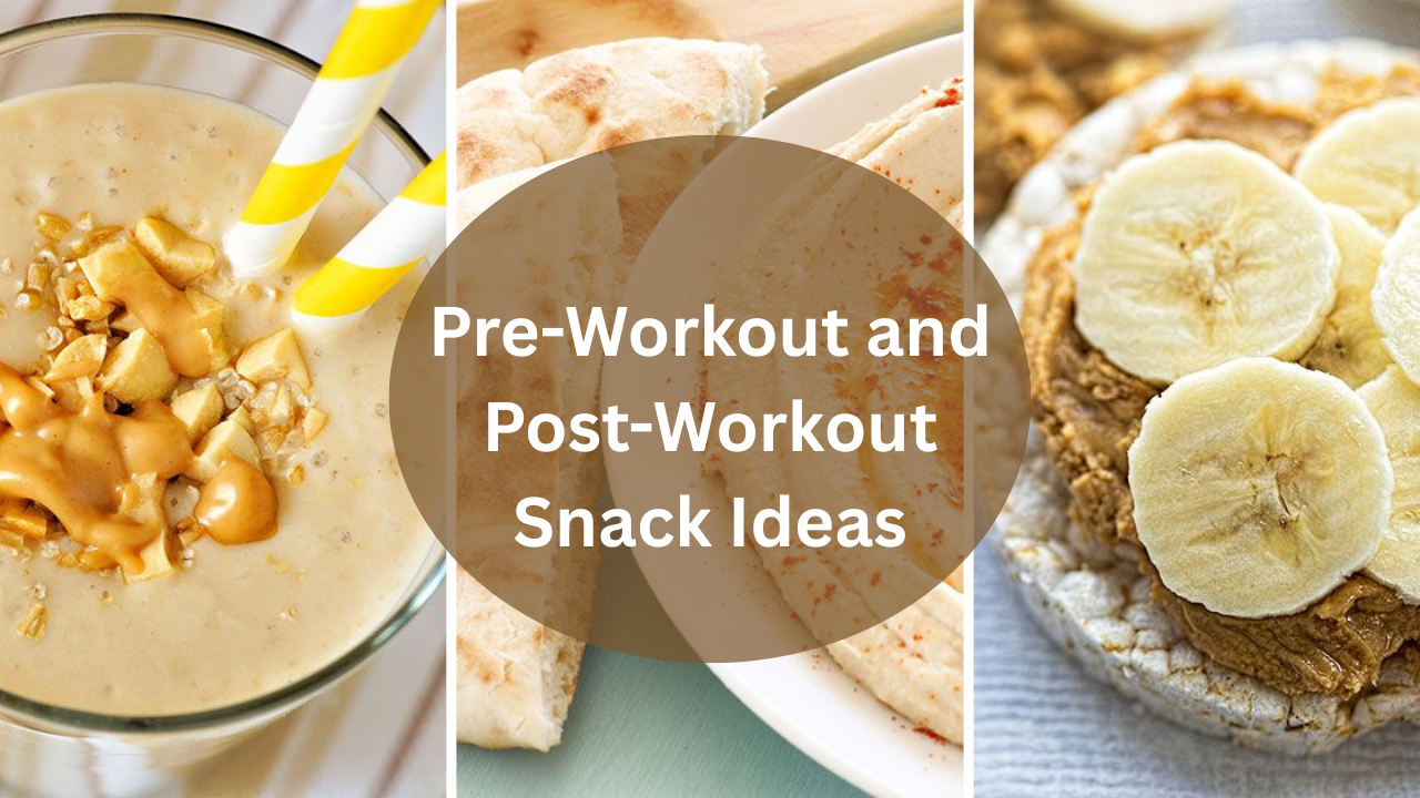 Pre-Workout and Post-Workout Snack Ideas