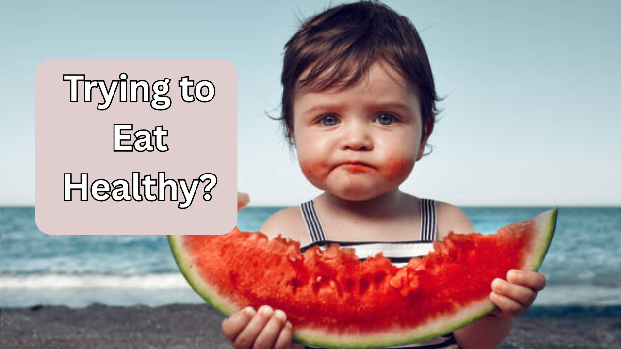 Trying to eat healthy